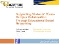 Supporting Students Cross-Campus Collaboration Through Educational Social Networking [Sloan-C, San Francisco: June 18, 2009]