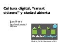 Cultura digital, "smart citizens y ciudad abierta