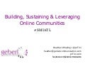 Building & Leveraging Online Communities: A Case Study