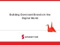 Building Dominant Brands in a Digital World