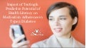 Impact of Texting & Predictive Potential of Health Literacy on Medication Adherence in  Type 2 Diabetes 