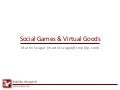 Social Gaming and Virtual Goods