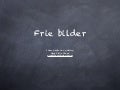Frie bilder
