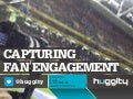 Capturing Fan Engagement - Soccerex 2013