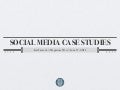 Social Media Case Studies