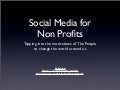 Social Media for Non Profits - Tapping into the motivations of The People to change the world around us