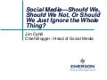 Social Media: Should We, Should We Not, or Should We Ignore the Whole Thing