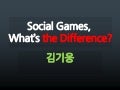 Social Games, Whats The Difference @ Social Game Party 1st