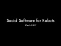Social Software for Robots