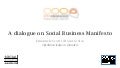 A dialogue on Social Business Manifesto Emanuele Scotti, Rosario Sica