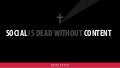 Social Is Dead Without Content by Digitas France