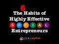 Six Habits of SOCIAL Entrepreneurs