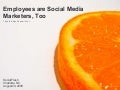 Employees are Social Media Marketers, Too! (they just don’t know it yet), Gia Lyons - Social Fresh Charlotte 2009