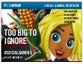 Social Gaming Overview: Too Big To Ignore