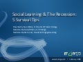Social Learning And The Recession Five Survival Tips