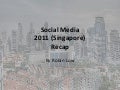 Social Media Recap 2011 (Singapore)