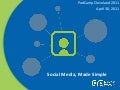 Social Media Made Simple - at PodCamp Cleveland 2011