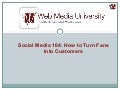 Social Media 104: How to Turn Facebook Fans into Customers