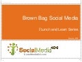 Social Media404 Brown Bag Series