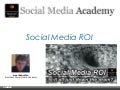 Social Media ROI - Social Media Academy - Online Management Briefing
