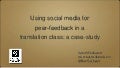 Using Social Media for Peer Feedback in a Translation Class
