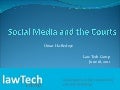 Social Media and the Courts