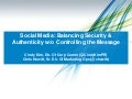 Social Media Balancing Security & Authenticity without Controlling the Message