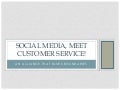 Social media, meet customer service!