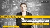 Social Media Monitoring is Dead
