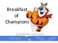 Breakfast of Champions: Social Media & Personal Branding