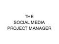 The Social Media Project Manager