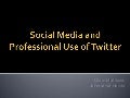 Social media / professional use of Twitter