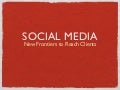 Social media to reach clients