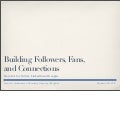 Social media training slides   6 - building followers, fans, connections