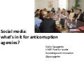 Social Media, what is in it for anti corruption agencies