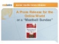 Social Media News Release - A Press Release for the Online World or a Meatball Sundae