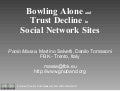 Bowling Alone and  Trust Decline in  Social Network Sites