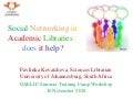 Social Networking in Academic Libraries: does it work?