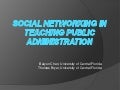 Social Networking in Teaching Public Administration