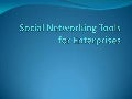 Social networking tools for enterprises