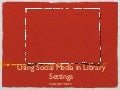 Social networking for libraries