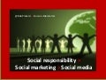 Social Responsibility > Social Marketing > Social Media  