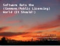  Software Eats the (Commons/Public Licensing) World (It Should!)