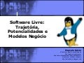 Software Livre - Trajetoria, potencialidades e modelo de negocios