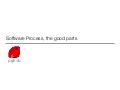 Software Process... the good parts