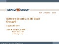 Software Security: Is OK Good Enough?