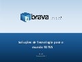 BRAVA - Soluções de Tecnologia para o Mundo TOTVS