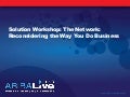 Solutions Workshop – The Network: Reconsidering the Way You Do Business