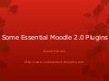 Some Essential Moodle 2 plugins