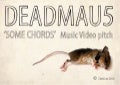 Deadmau5 Some Chords Video Pitch